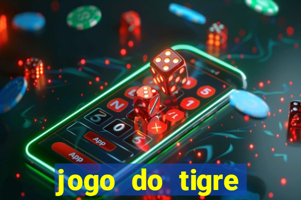 jogo do tigre gratis teste